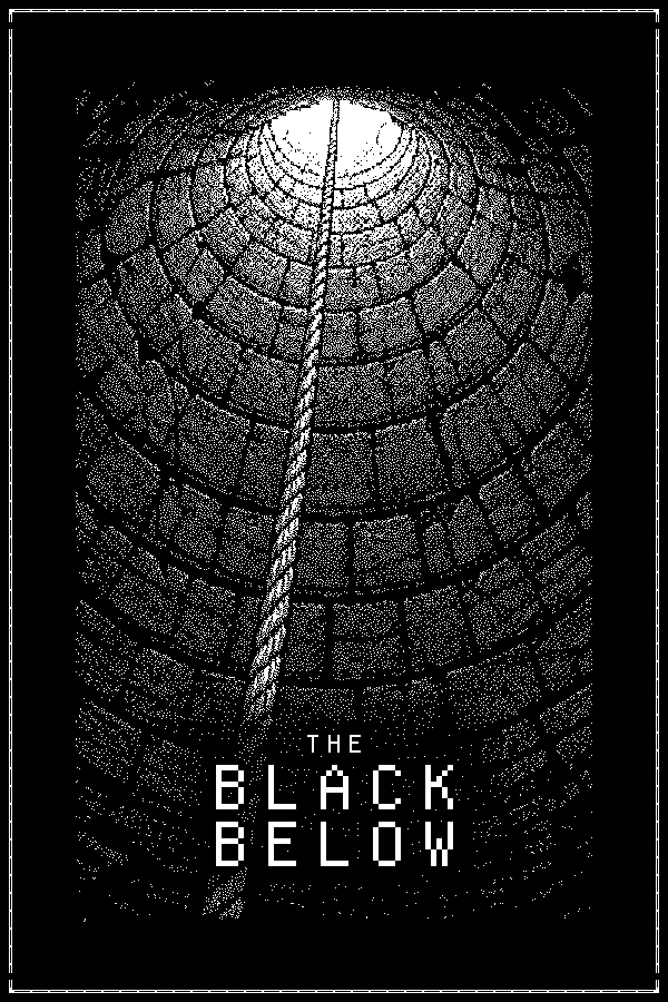 The Black Below key art: a dithered stone shaft seen from the bottom, a rope descending from a distant opening.